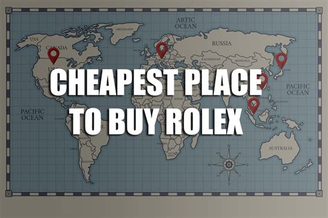 cheapest country to buy a rolex 2022|cheapest place to buy a rolex.